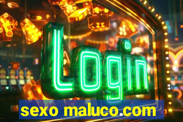 sexo maluco.com